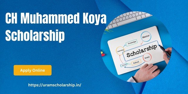 Importance of CH Muhammed Koya Scholarship 