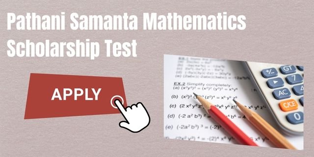 Pathani Samanta Mathematics Scholarship Apply Online
