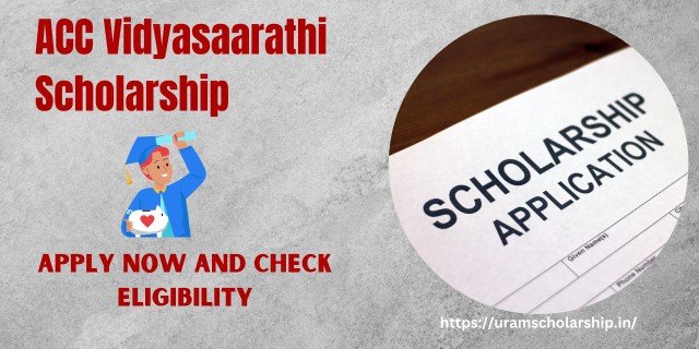 ACC Vidyasaathi Scholarship All Details and Application Process