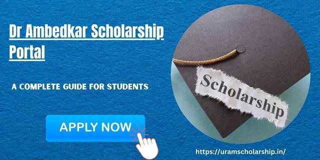 Dr Ambedkar Scholarship Portal All Details and Features 