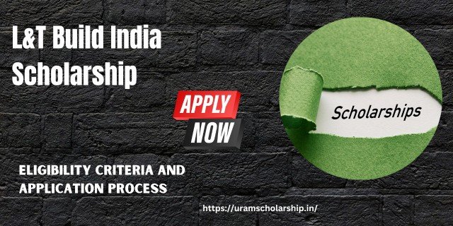 L&T Build India Scholarship application process