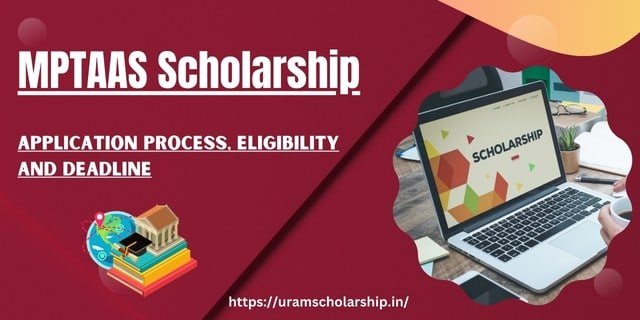 MPTAAS Scholarship Details and Eligibility Criteria