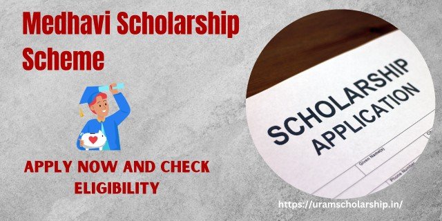 Medhavi Scholarship Scheme Details