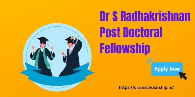Dr S Radhakrishnan Post Doctoral Fellowship Apply Online 