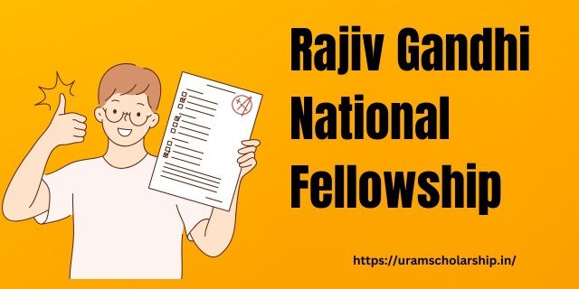 Rajiv Gandhi National Fellowship Apply Online 