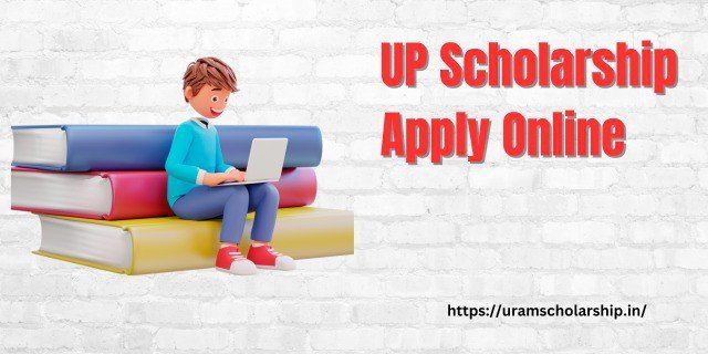 UP Scholarship Apply Online 