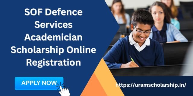 SOF Defence Services Academician Scholarship 