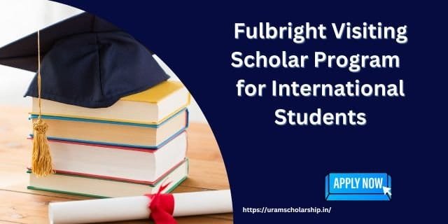 Fulbright Visiting Scholar Program 