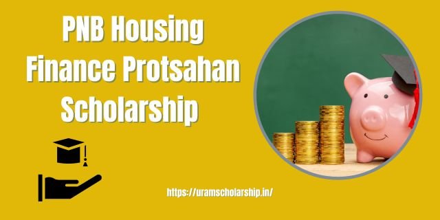 PNB Housing Finance Protsahan Scholarship 