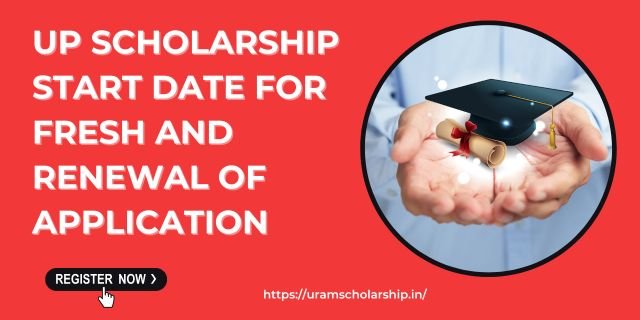 UP Scholarship 2023-24 Start Date 