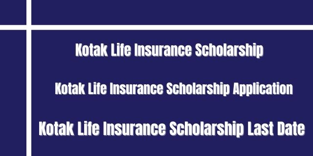 Kotak Life Insurance Scholarship