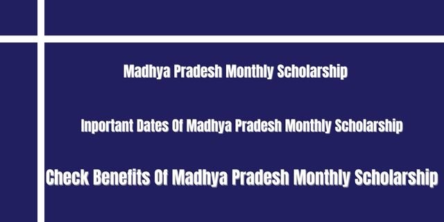 Madhya Pradesh Monthly Scholarship