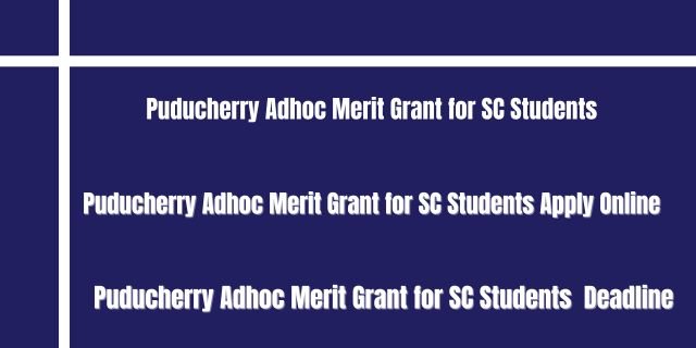 Puducherry Adhoc Merit Grant for SC Students 