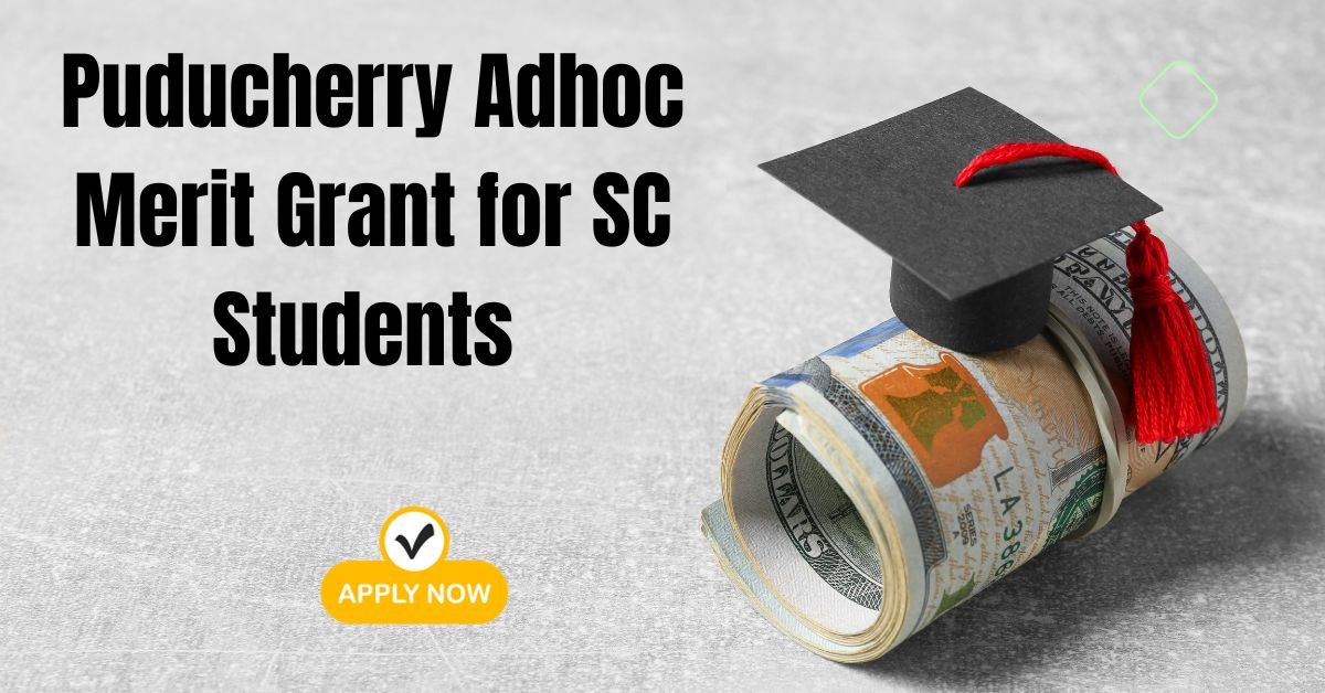 Puducherry Adhoc Merit Grant for SC Students