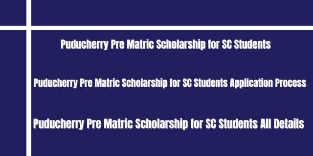 Puducherry Pre Matric Scholarship for SC Students
