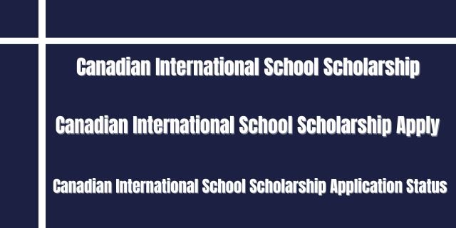 Canadian International School Scholarship