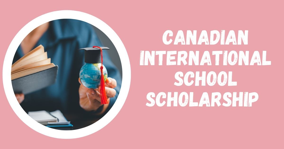 Canadian International School Scholarship 