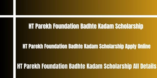 HT Parekh Foundation Badhte Kadam Scholarship 