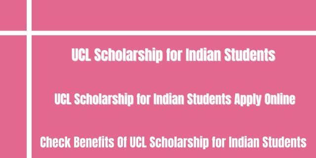 UCL Scholarship for Indian Students
