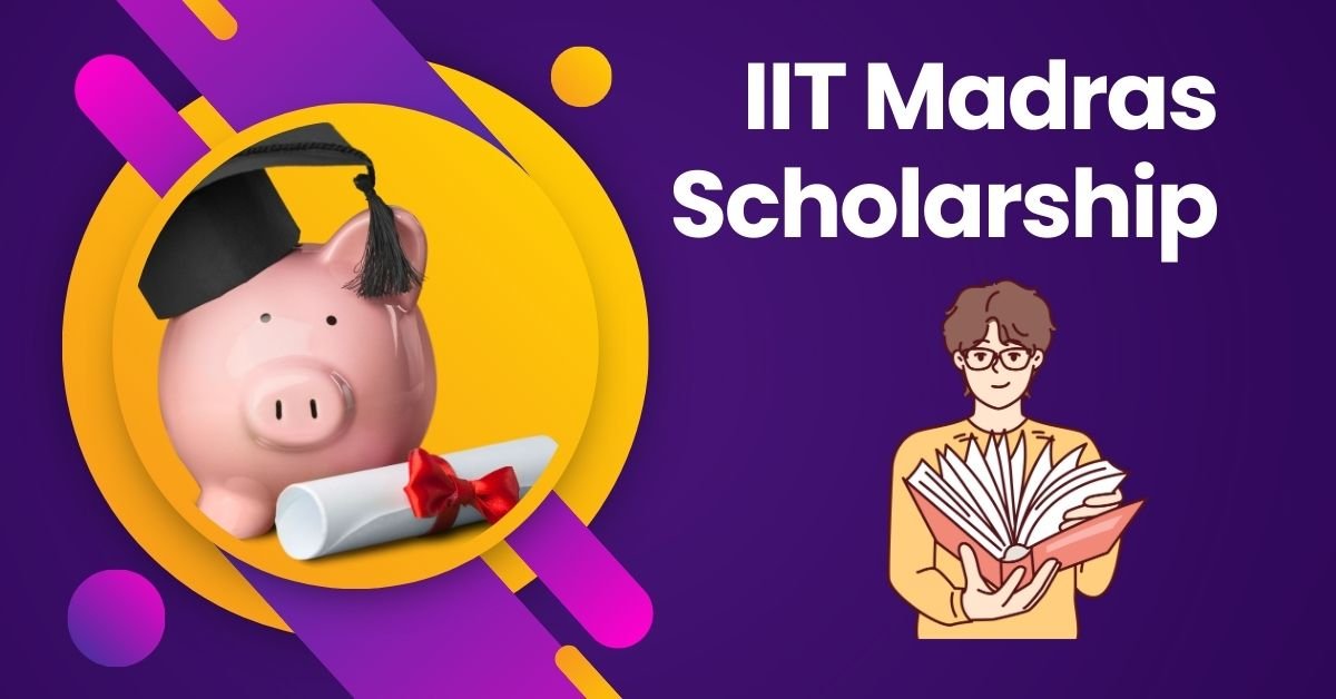IIT Madras Scholarship