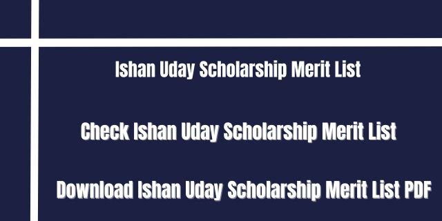 Ishan Uday Scholarship Merit List