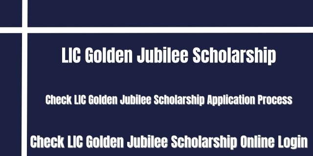 LIC Golden Jubilee Scholarship