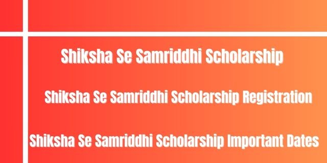 Shiksha Se Samriddhi Scholarship 