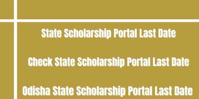 State Scholarship Portal Last Date