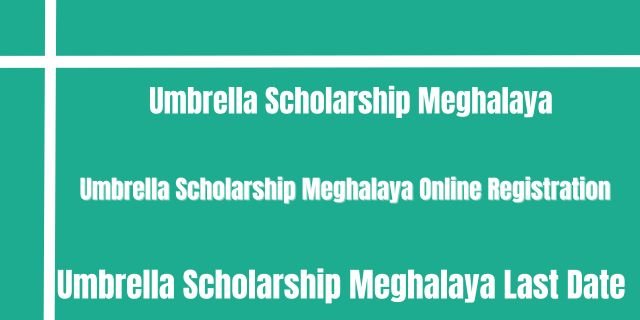 Umbrella Scholarship Meghalaya