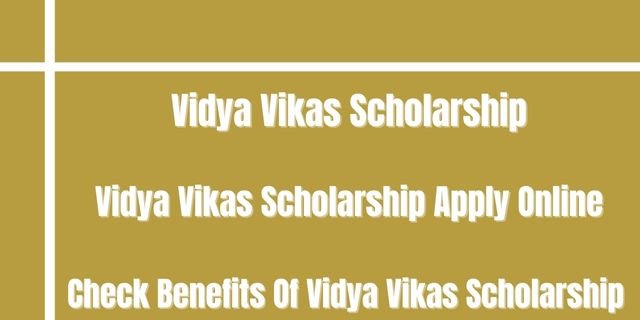 Vidya Vikas Scholarship