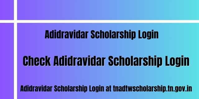 Adidravidar Scholarship Login