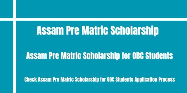 Assam Pre Matric Scholarship for OBC Students