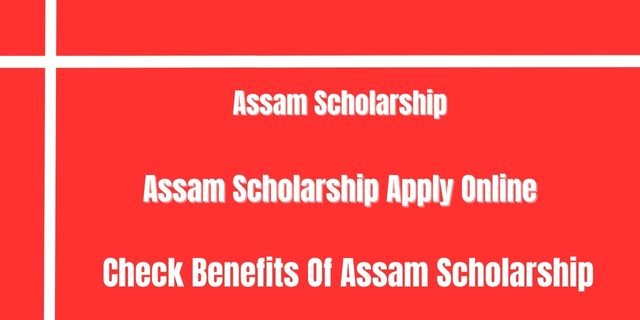 Assam Scholarship 