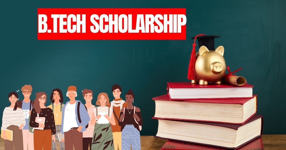 B.Tech Scholarship