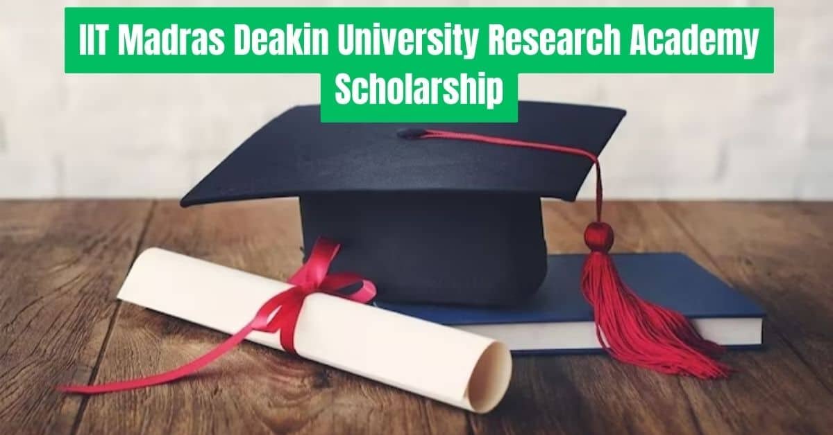 IIT Madras Deakin University Research Academy Scholarship