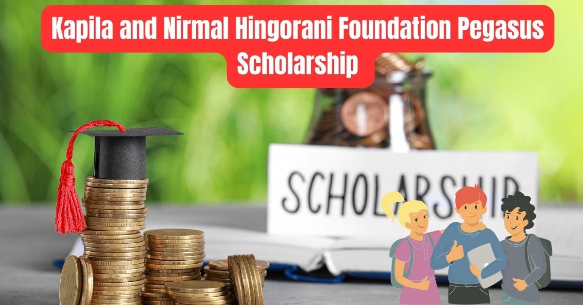 Kapila and Nirmal Hingorani Foundation Pegasus Scholarship