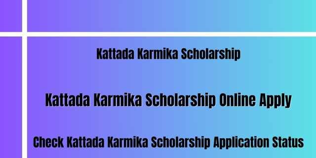 Kattada Karmika Scholarship