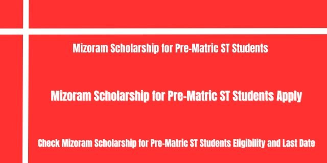 Mizoram Scholarship for Pre-Matric ST Students 