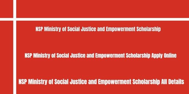 NSP Ministry of Social Justice and Empowerment Scholarship