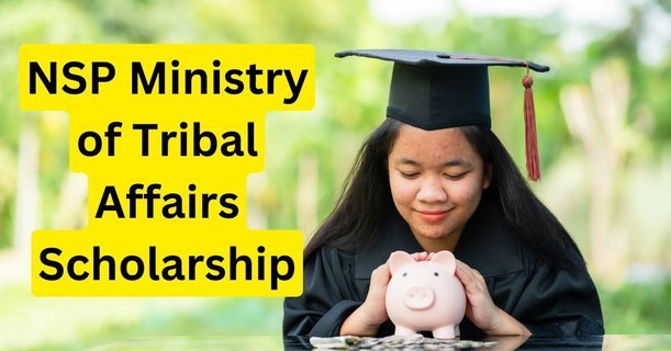 NSP Ministry of Tribal Affairs Scholarship