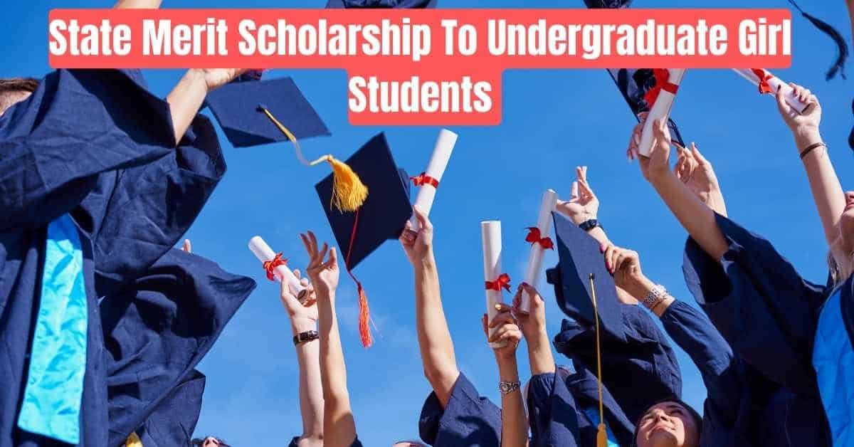 State Merit Scholarship To Undergraduate Girl Students