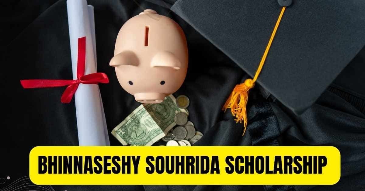 Bhinnaseshy Souhrida Scholarship