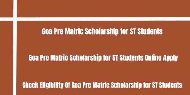 Goa Pre Matric Scholarship for ST Students