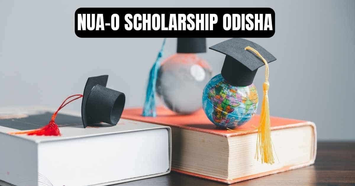 NUA-O Scholarship Odisha
