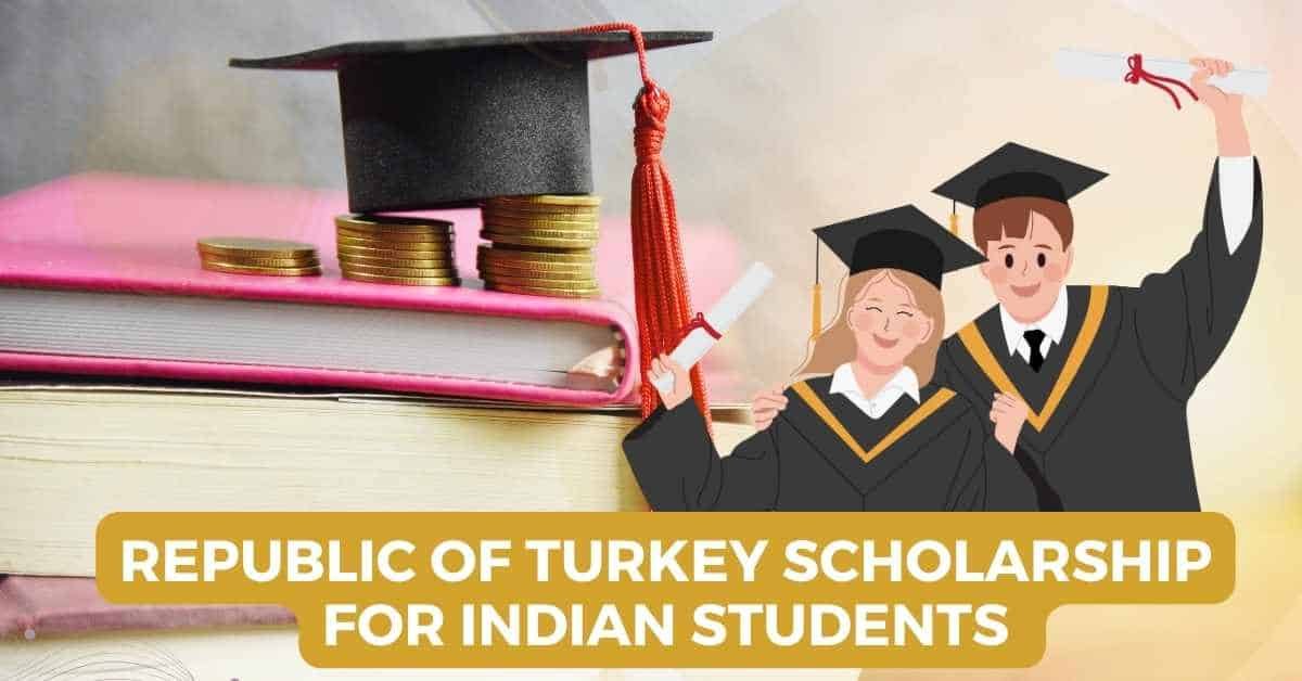 Republic of Turkey Scholarship for Indian Students