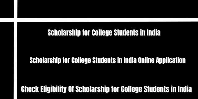 Scholarship for College Students in India