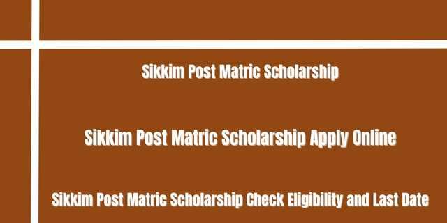 Sikkim Post Matric Scholarship 
