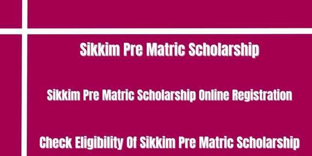 Sikkim Pre Matric Scholarship