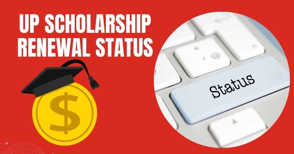 UP Scholarship Renewal Status