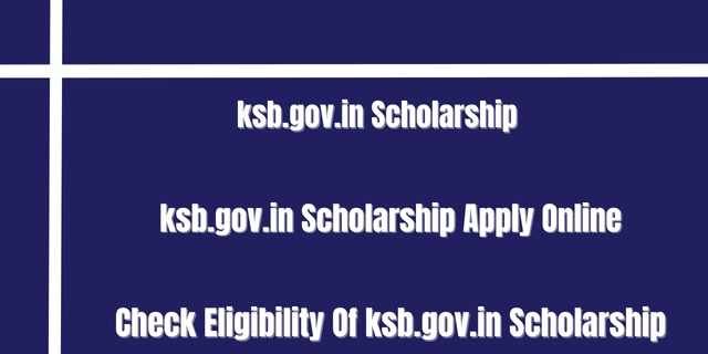 ksb.gov.in Scholarship 